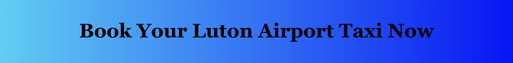 Book Your Luton Airport Taxi Now